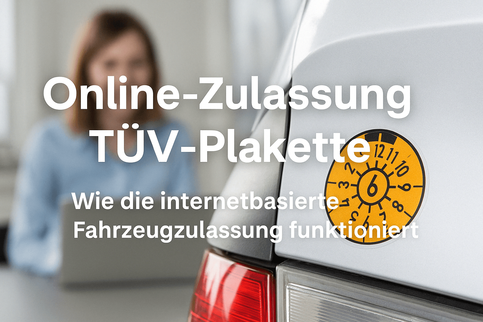 Online Zulassung TÜV-Plakette