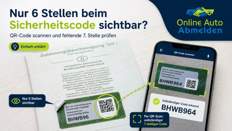 Nur 6 Stellen beim Sicherheitscode sichtbar auf dem Fahrzeugschein bei der Online-Abmeldung einfach erklärt